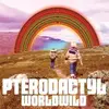 LP - Pterodactyl - Worldwild