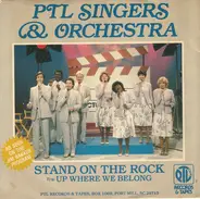 PTL Singers & Orchestra - Stand On The Rock / Up Where We Belong