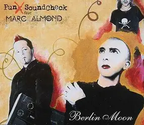 Punx Soundcheck feat. Marc Almond - Berlin Moon