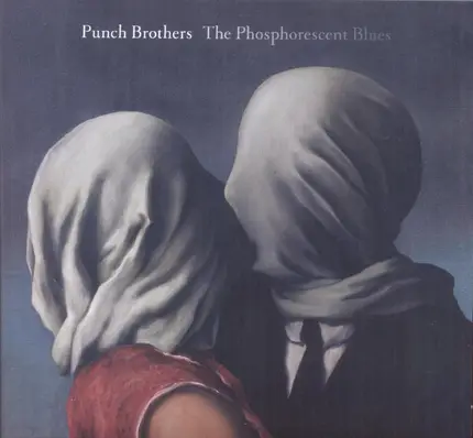 Punch Brothers - The Phosphorescent Blues