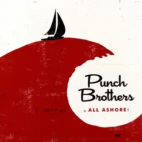 Punch Brothers - All Ashore