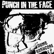 Punch In The Face - Dumb Hardcore E.P.