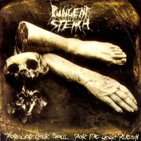 Pungent Stench - For God Your Soul ... For Me Your Flesh