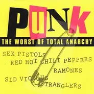 Sex Pistols, Sham 69, No Dice a.o. - Punk - The worst of total anarchy