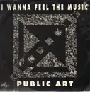 12inch Vinyl Single - Public Art - I Wanna Feel The Music