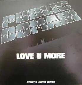 Public Domain - Love U More (Strictly Limited Edition)