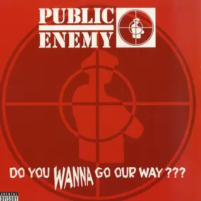 Public Enemy - Do You Wanna Go Our Way???