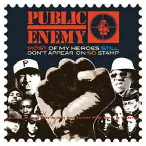 Public Enemy - Most Of MY Heroes..