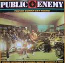 12inch Vinyl Single - Public Enemy - You're Gonna Get Yours / Rebel Without A Pause / Miuzi Weighs A Ton