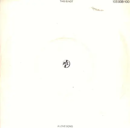 Public Image Limited - This Is Not A Love Song