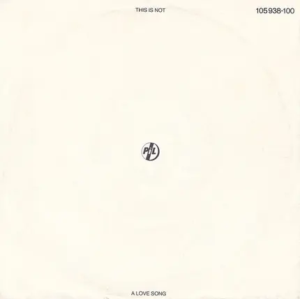 Public Image Limited - This Is Not A Love Song