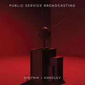 PUBLIC SERVICE BROADCASTING - Sputnik/Korolev