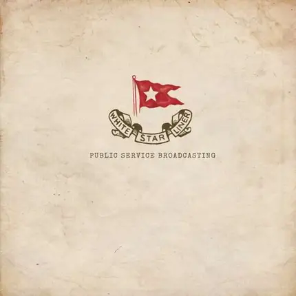 PUBLIC SERVICE BROADCASTING - White Star Liner