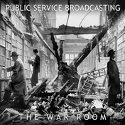 PUBLIC SERVICE BROADCASTING - The War Room EP