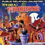 7inch Vinyl Single - Public Relation Unlimited - It's Like A Madhouse