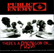 Public Enemy - There's A Poison Goin On....