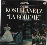Puccini / André Kostelanetz - André Kostelanetz Conducts Puccini's "La Boheme" For Orchestra