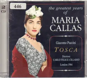 Giacomo Puccini - Tosca: The Greatest Years Of Maria Callas