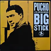 Pucho & His Latin Soul Brothers - Big Stick