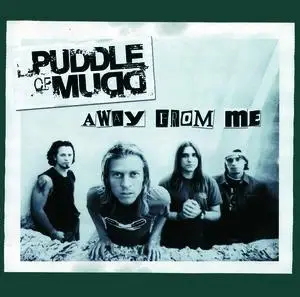 Puddle Of Mudd - Away From Me