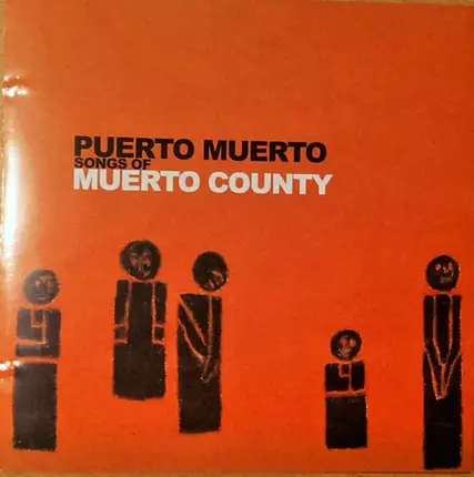 Puerto Muerto - Songs Of Muerto County