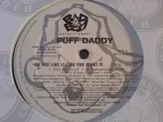 Puff Daddy - Do You Like It....Do You Want It....