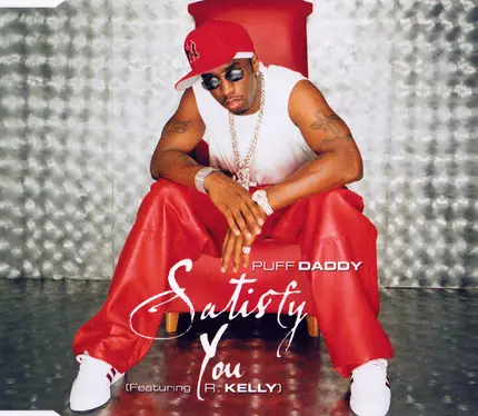 Puff Daddy Featuring R. Kelly - Satisfy You