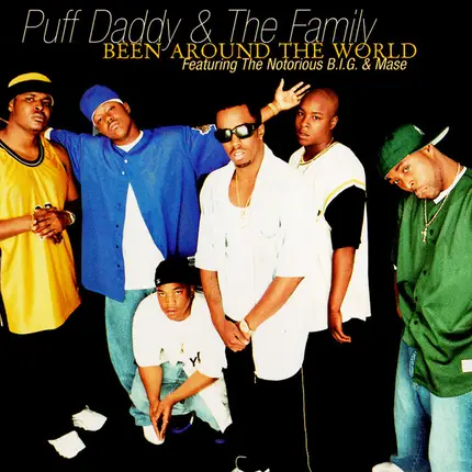 Puff Daddy & The Family featuring Notorious B.I.G. & Mase - Been Around The World