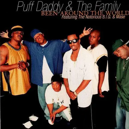 Puff Daddy & The Family Featuring Notorious B.I.G. & Mase - Been Around The World