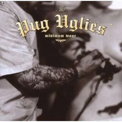 Pug Uglies - Minimum Wage