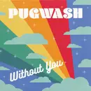 7inch Vinyl Single - Pugwash - Without You - Clear Vinyl
