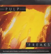 Pulp - Freaks. Ten Stories About Power, Claustrophobia, Suffocation And Holding Hands