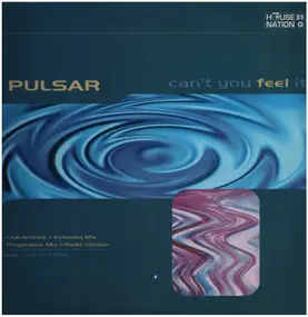 Pulsar - Can't You Feel It