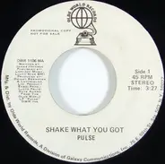 Pulse - Shake What You Got