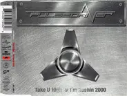 Pulsedriver - Take U High / I'm Rushin 2000