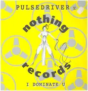 12inch Vinyl Single - Pulsedriver V - I Dominate U