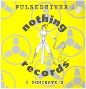 Pulsedriver V - I Dominate U