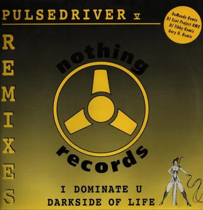 Pulsedriver V - I Dominate U / Darkside Of Life (Remixes)