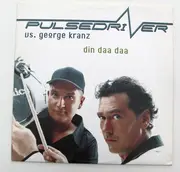12inch Vinyl Single - Pulsedriver Vs George Kranz - Din Daa Daa