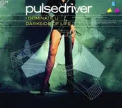 Pulsedriver - I Dominate U/Darkside of Life