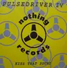 10'' - Pulsedriver IV - Kiss That Sound