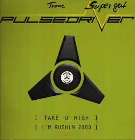 Pulsedriver - Take U High