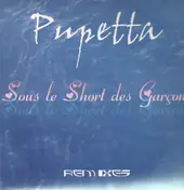 Pupetta - Sous Le Short Des Garcons (Remixes)