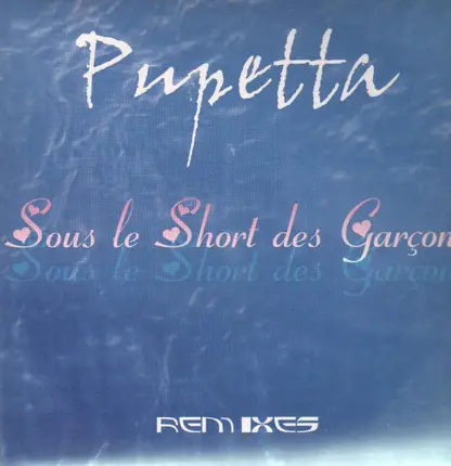 Pupetta - Sous Le Short Des Garcons (Remixes)