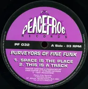 Purveyors Of Fine Funk - Space Is The Place