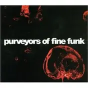 Purveyors of Fine Funk - Purveyors of Fine Funk