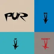 CD - Pur - Was Ist Passiert?