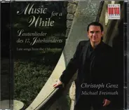 Purcell / Dowland / Morley / Nauwach a.o. - Music For A While: Lautenlieder des 17. Jahrhunderts