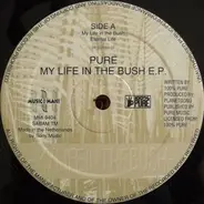 Pure - My Life In The Bush E.P.