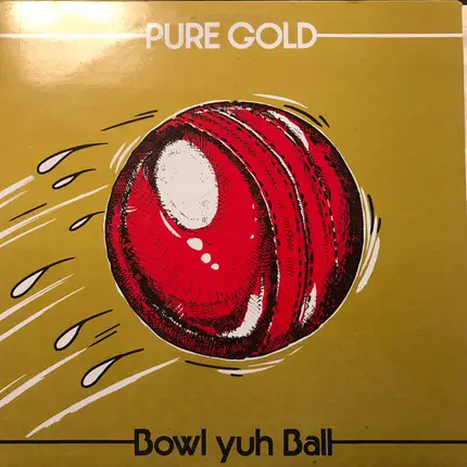 Pure Gold Featuring Lana Kirton - Bowl Yuh Ball